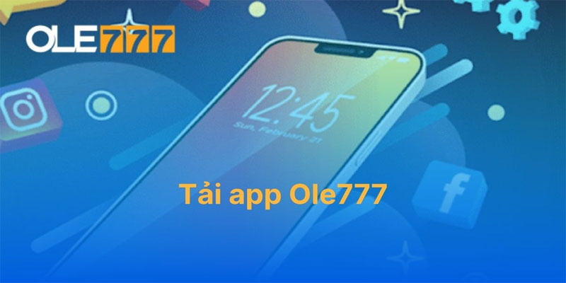 Cách tải app nhà cái Ole777